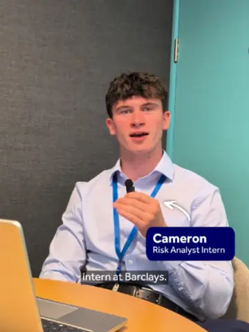 You've got questions, I've got answers. I'm Cameron, a Barclays intern, and I'm…