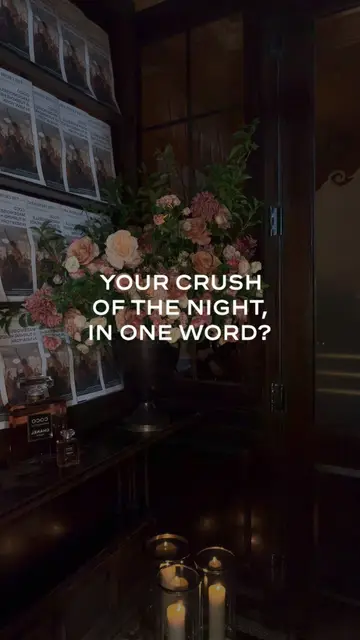Your crush of the night, in one word? New York never says it the same way twice…